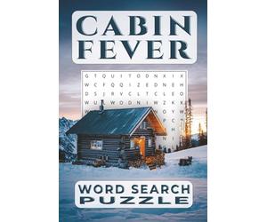 Cabin Fever Word Search Puzzle: Relaxing & Challenging Puzzles with Cozy Cabin Themes, Illustrated Pages & Stress-Free Fun for Adults
