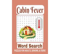 Cabin Fever Word Search: Word Searches with Easy-to-Read Print about Cabin Fever, Cabins, Relaxing Indoors and more | 6x9 inches | 110 pages | 50+ ... for vacations, holidays, and free times.