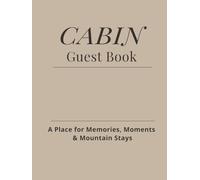 Cabin Guest Book: A Place for Memories, Moments & Mountain Stays