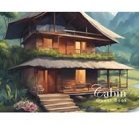 Cabin Guest Book: Guest Book for Vacation Home, Airbnb, Visitor Rental, Visitor’s Log Book for Recording Name & Memories