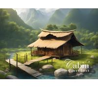 Cabin Guest Book: Guest Book for Vacation Home, Airbnb, Visitor Rental, Visitor’s Log Book for Recording Name & Memories