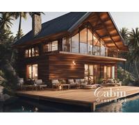 Cabin Guest Book: Guest Book for Vacation Home, Airbnb, Visitor Rental, Visitor’s Log Book for Recording Name & Memories