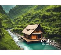 Cabin Guest Book: Guest Book for Vacation Home, Airbnb, Visitor Rental, Visitor’s Log Book for Recording Name & Memories