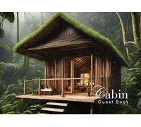 Cabin Guest Book: Guest Book for Vacation Home, Airbnb, Visitor Rental, Visitor’s Log Book for Recording Name & Memories