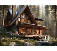 Cabin Guest Book: Guest Book for Vacation Home, Airbnb, Visitor Rental, Visitor’s Log Book for Recording Name & Memories