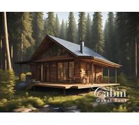 Cabin Guest Book: Guest Book for Vacation Home, Airbnb, Visitor Rental, Visitor’s Log Book for Recording Name & Memories