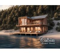 Cabin Guest Book: Guest Book for Vacation Home, Airbnb, Visitor Rental, Visitor’s Log Book for Recording Name & Memories