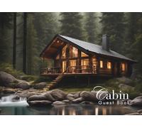Cabin Guest Book: Guest Book for Vacation Home, Airbnb, Visitor Rental, Visitor’s Log Book for Recording Name & Memories