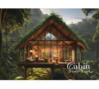Cabin Guest Book: Guest Book for Vacation Home, Airbnb, Visitor Rental, Visitor’s Log Book for Recording Name & Memories