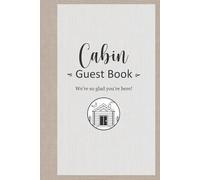 Cabin Guest Book - We're Glad you're Here! Welcome Guests, Create Memories, and Build Lasting Impressions: Ideal for Vacation Rental Homes and STR ... Log for Airbnb, Vrbo, and Cabin Guests