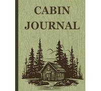 Cabin Journal: A Guestbook for Visitors to Record Their Favorite Memories, Local Finds, and Special Moments | 8.x11 in. | 50 Pages