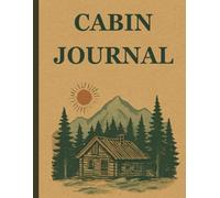 Cabin Journal: A Guestbook for Visitors to Record Their Favorite Memories, Local Finds, and Special Moments | 8.x11 in. | 50 Pages