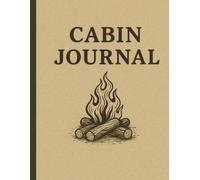 Cabin Journal: A Guestbook for Visitors to Record Their Favorite Memories, Local Finds, and Special Moments | 8.x11 in. | 50 Pages