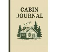 Cabin Journal: A Guestbook for Visitors to Record Their Favorite Memories, Local Finds, and Special Moments | 8.x11 in. | 50 Pages