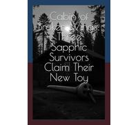 Cabin of Broken Wings: Three Sapphic Survivors Claim Their New Toy