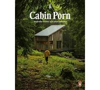 Cabin Porn: Inspiration for Your Quiet Place Somewhere