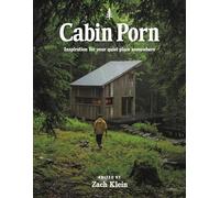 Cabin Porn: Inspiration for Your Quiet Place Somewhere