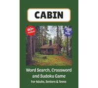 Cabin Puzzle Book: Word Search, Crossword and Sudoku Game, Easy to Read Print about Cabin, Fireplace, Woods and More | 6x9 inches, 120 pages | 60 ... for Vacations, Holidays and Leisure Time