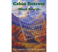 Cabin Retreat Word Search: Mindful Puzzles for Stress Relief and Quiet Bliss , Calm, Cozy, and Challenging Word Puzzles for All Ages for Relaxation ... Puzzles ... Vacations, Gifts, Stress-Re