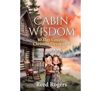 Cabin Wisdom: 40-Day Couples Christian Devotional Gospel-Centered Marriage