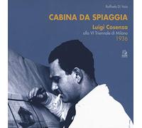 Cabina da spiaggia. Luigi Cosenza alla VI Triennale di Milano 1936