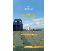 CABINA SENZA OBLÒ (LA) - Franco Silvio - 2023 - LuoghInteriori
