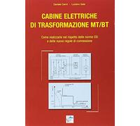 Cabine elettriche di trasformazione MT-BT. Come realizzarle nel rispetto delle norme CEI e delle nuove regole di connessione