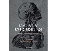 Cabinet de curiosités: Insolites, médicales et macabres