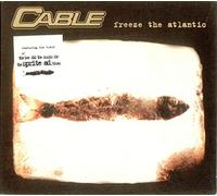 Cable - Freeze the Atlantic
