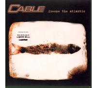 Cable - Freeze The Atlantic