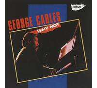 Cables, George - Why Not?