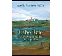 CABO ROJO: historia y personalidad de un pueblo