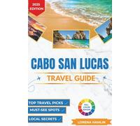 Cabo San Lucas Travel Guide 2025