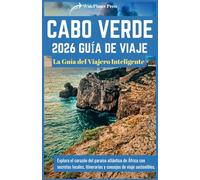 CABO VERDE 2026 GUÍA DE VIAJE: La Guía del Viajero Inteligente
