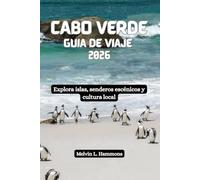 CABO VERDE Guía de viaje 2026: Explora islas, senderos escénicos y cultura local