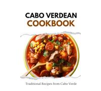 Cabo Verdean Cookbook: Traditional Recipes from Cabo Verde