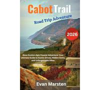 Cabot Trail Road Trip Adventure (2026): Nova Scotia's Epic Coastal Adventure: Your Ultimate Guide to Scenic Drives, Hidden Gems, and Unforgettable Hikes