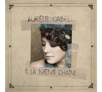 Cabrel, Aurelie - La Meme Chaine