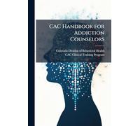 CAC Handbook for Addiction Counselors