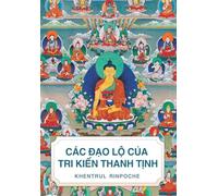 CÁC ¿¿O L¿ C¿A TRI KI¿N THANH T¿NH: L¿ch s¿, Quan ¿i¿m và Th¿c hành c¿a các Truy¿n th¿ng Tâm linh ¿ang T¿n t¿i c¿a Tây T¿ng