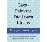 Caça-Palavras Fácil para Idosos: 80 Desafios Relaxantes com Letras Grandes para Estimular a Memória (Volume 1)