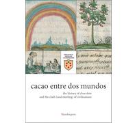 Ruby E. Villarr Cacao entre dos mundos. The history of chocolate and (Tascabile)