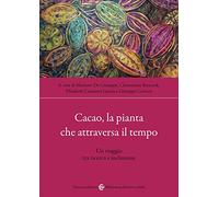 Cacao, la pianta che attraversa il tempo. Un viaggio tra ricerca e inclusione