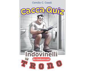 Cacca Quiz: indovinelli da risolvere sul trono