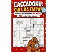 Caccadoku - Il Libro Cacca Sudoku per Adulti: Gioco investigativo con 100 casi, crimini e misteri da risolvere | Idee per Secret Santa, regali simpatici, stupidi e divertenti di Natale