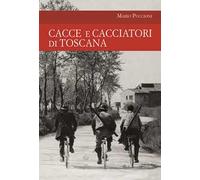 Cacce e cacciatori di Toscana