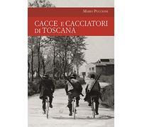 Cacce e cacciatori di Toscana