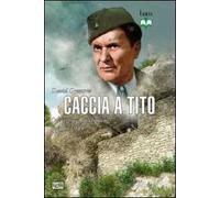 Caccia a Tito. Operazione Rösselsprung maggio 1944