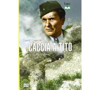 Caccia a Tito. Operazione Rösselsprung maggio 1944