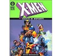 Caccia ai mutanti. X-Men